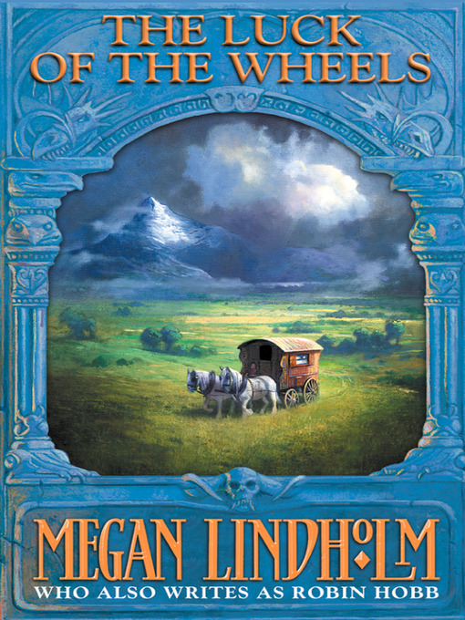 Title details for Luck of the Wheels by Megan Lindholm - Available
